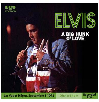 Elvis Presley - A Big Hunk O' Love CD - Vegas Hilton, September 1, 1972, Dinner Show