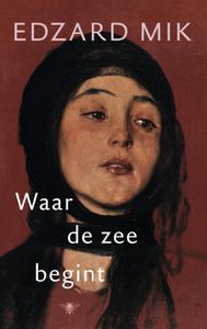 Waar de zee begint - Edzard Mik - ebook