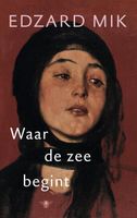 Waar de zee begint - Edzard Mik - ebook - thumbnail