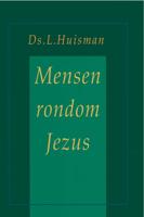 Mensen rondom Jezus - L. Huisman - ebook