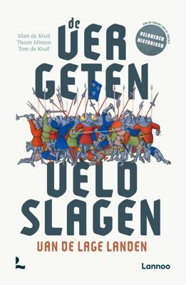 De vergeten veldslagen van de Lage Landen (Paperback)