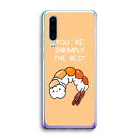 You're Shrimply The Best: Huawei P30 Transparant Hoesje