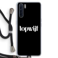 Topwijf Zwart: Oppo A91 Transparant Hoesje met koord