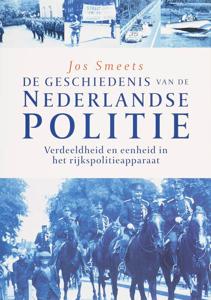 De geschiedenis van de Nederlande politie (Hardback)
