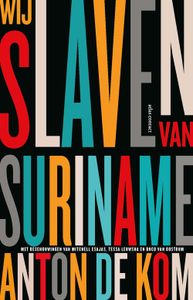 Wij slaven van Suriname - Anton de Kom - ebook