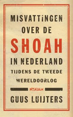 Misvattingen over de Shoah in Nederland (Paperback)