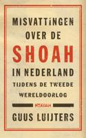 Misvattingen over de Shoah in Nederland (Paperback)