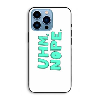 UHM, NOPE.: iPhone 13 Pro Max Biologisch afbreekbaar hoesje