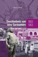 Geschiedenis van Afro-Surinamers 1863-1963 (Hardback)
