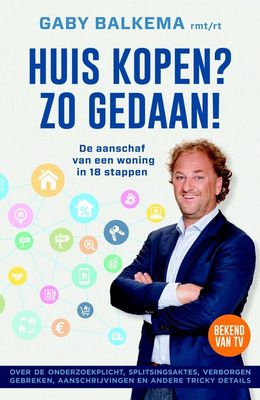 Huis kopen? Zo gedaan! - Gaby Balkema - ebook