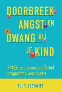 Doorbreek angst en dwang bij je kind (Paperback)