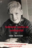 Soldaatje spelen in oorlogstijd - Dirk Mostert - ebook