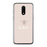 Be(e) kind: OnePlus 7 Transparant Hoesje