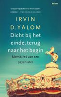 Dicht bij het einde, terug naar het begin - Irvin D. Yalom - ebook