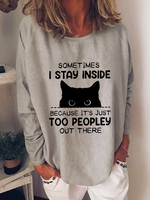 Sometimes I Stay Inside Because It's Too Peopley Out There T-Shirt Sweatshirt - thumbnail