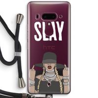 Slay All Day: HTC U12+ Transparant Hoesje met koord