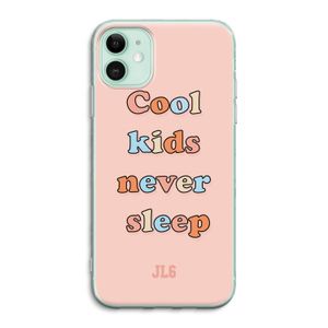 Cool Kids Never Sleep: iPhone 11 Transparant Hoesje