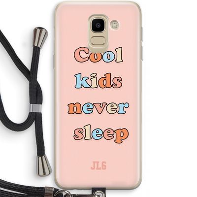 Cool Kids Never Sleep: Samsung Galaxy J6 (2018) Transparant Hoesje met koord