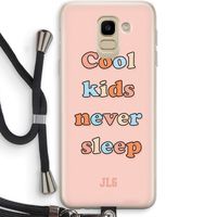 Cool Kids Never Sleep: Samsung Galaxy J6 (2018) Transparant Hoesje met koord