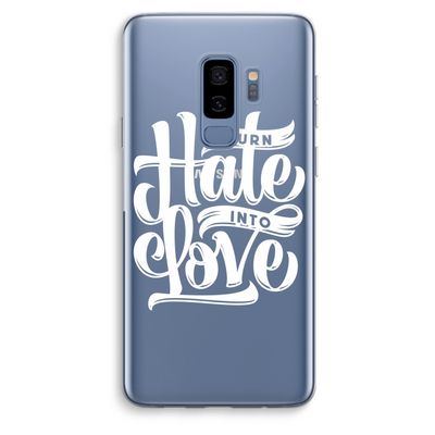 Turn hate into love: Samsung Galaxy S9 Plus Transparant Hoesje