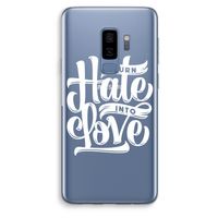 Turn hate into love: Samsung Galaxy S9 Plus Transparant Hoesje