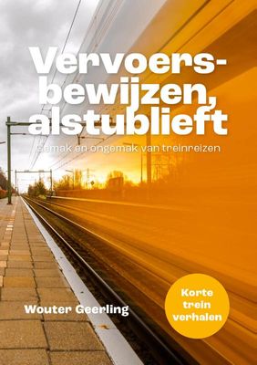 Reisverhaal Vervoersbewijzen, alstublieft | Wouter Geerling