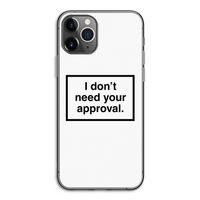 Don't need approval: iPhone 11 Pro Transparant Hoesje Don't need approval: iPhone 11 Pro Transparant Hoesje