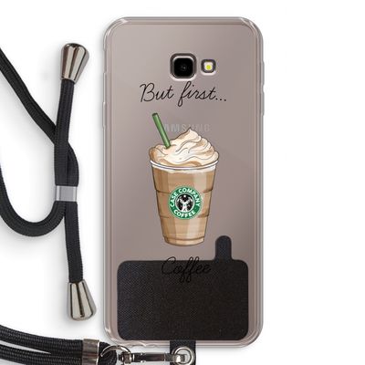 But first coffee: Samsung Galaxy J4 Plus Transparant Hoesje met koord