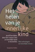 Het helen van je innerlijke kind (Paperback)