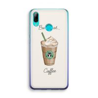 But first coffee: Huawei P Smart (2019) Transparant Hoesje