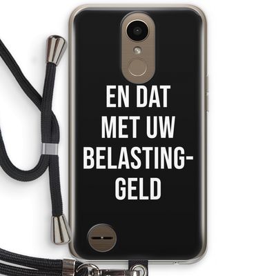 Belastinggeld - Zwart: LG K10 (2017) Transparant Hoesje met koord