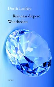 De Reis naar diepere Waarheden (Paperback)