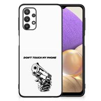 Samsung Galaxy A32 5G | Telefoon Hoesje | Gun Don&apos;t Touch My Phone