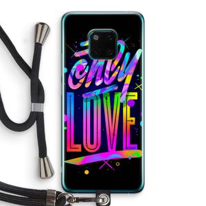 Only Love: Huawei Mate 20 Pro Transparant Hoesje met koord