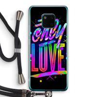 Only Love: Huawei Mate 20 Pro Transparant Hoesje met koord Only Love: Huawei Mate 20 Pro Transparant Hoesje met koord