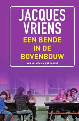Een bende in de bovenbouw - Jacques Vriens - Paperback (9789000372676) Een bende in de bovenbouw - Jacques Vriens - Paperback (9789000372676)