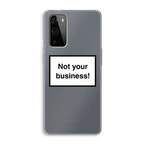 Not your business: OnePlus 9 Pro Transparant Hoesje