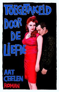 Toegetakeld door de liefde - Aat Ceelen - ebook