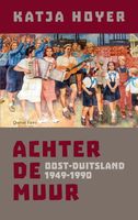 Achter de muur - Katja Hoyer - ebook