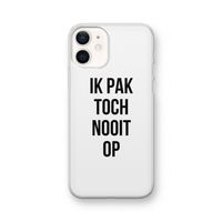 Ik pak nooit op: iPhone 12 Transparant Hoesje