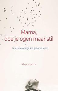Mama, doe je ogen maar stil (Paperback)