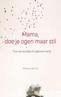Mama, doe je ogen maar stil (Paperback)