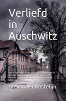 Verliefd in Auschwitz - Alexander Kastelijn - ebook - thumbnail