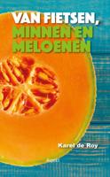Van fietsen, minnen en meloenen (Paperback)