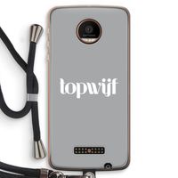 Topwijf Grijs Wit: Motorola Moto Z Force Transparant Hoesje met koord