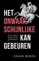 Het onwaarschijnlijke kan gebeuren - Edgar Morin - ebook