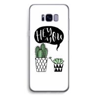 Hey you cactus: Samsung Galaxy S8 Plus Transparant Hoesje