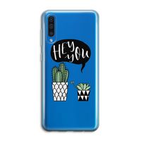 Hey you cactus: Samsung Galaxy A50 Transparant Hoesje