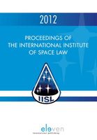 Proceedings of the international institute of space law 2012 - - ebook