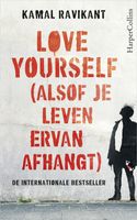 Love yourself (alsof je leven ervan afhangt) - Kamal Ravikant - ebook